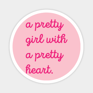 A Pretty Girl With A Pretty Heart Quote Magnet